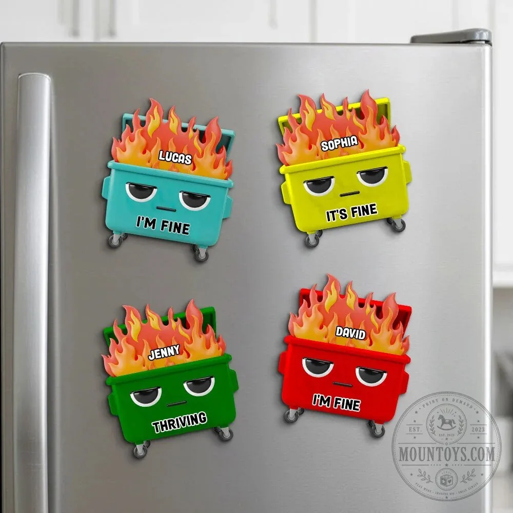 Personalized Dumpster Fire I'm Fine Refrigerator Magnet